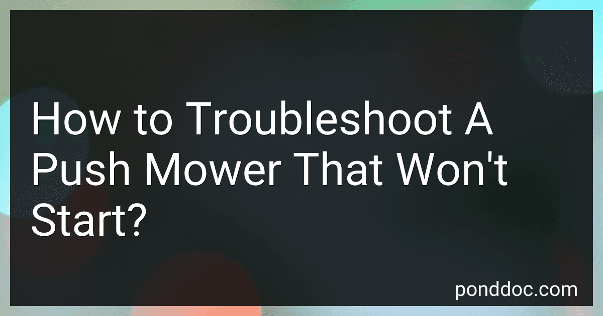 How to Troubleshoot A Push Mower That Won't Start? image