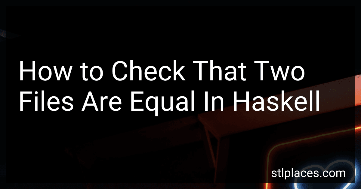 How to Check That Two Files Are Equal In Haskell image