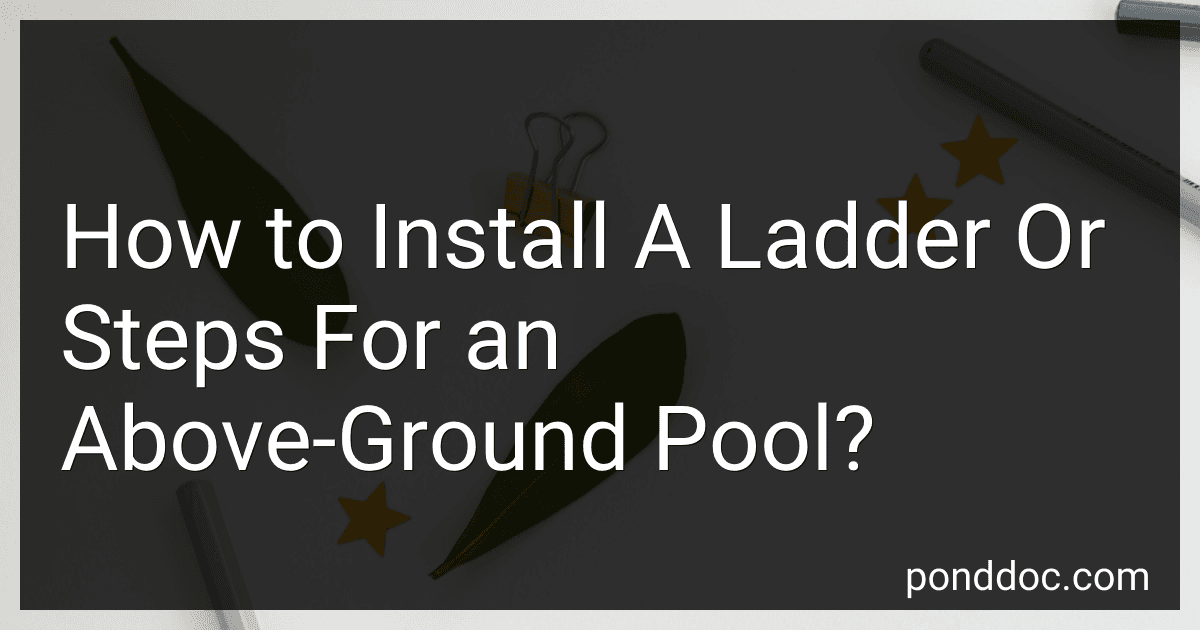How to Install A Ladder Or Steps For an Above-Ground Pool? image