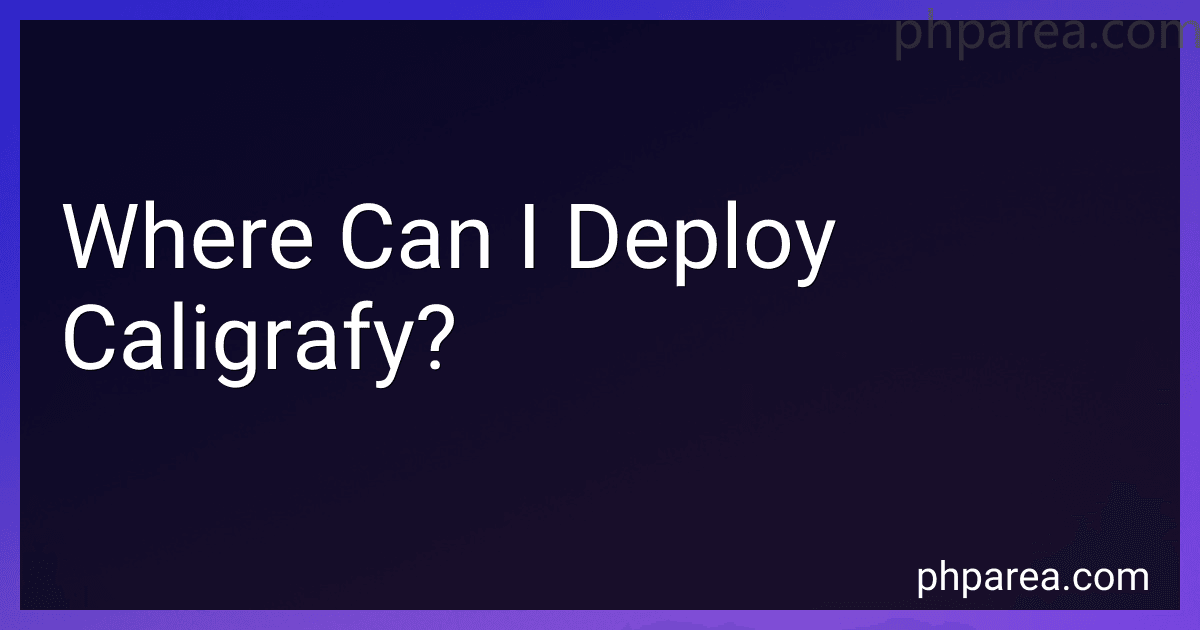 Where Can I Deploy Caligrafy? image