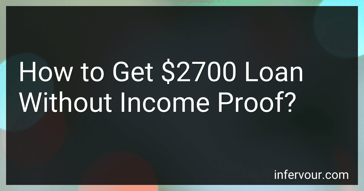How to Get $2700 Loan Without Income Proof? image