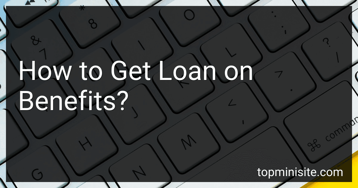 How to Get Loan on Benefits? image