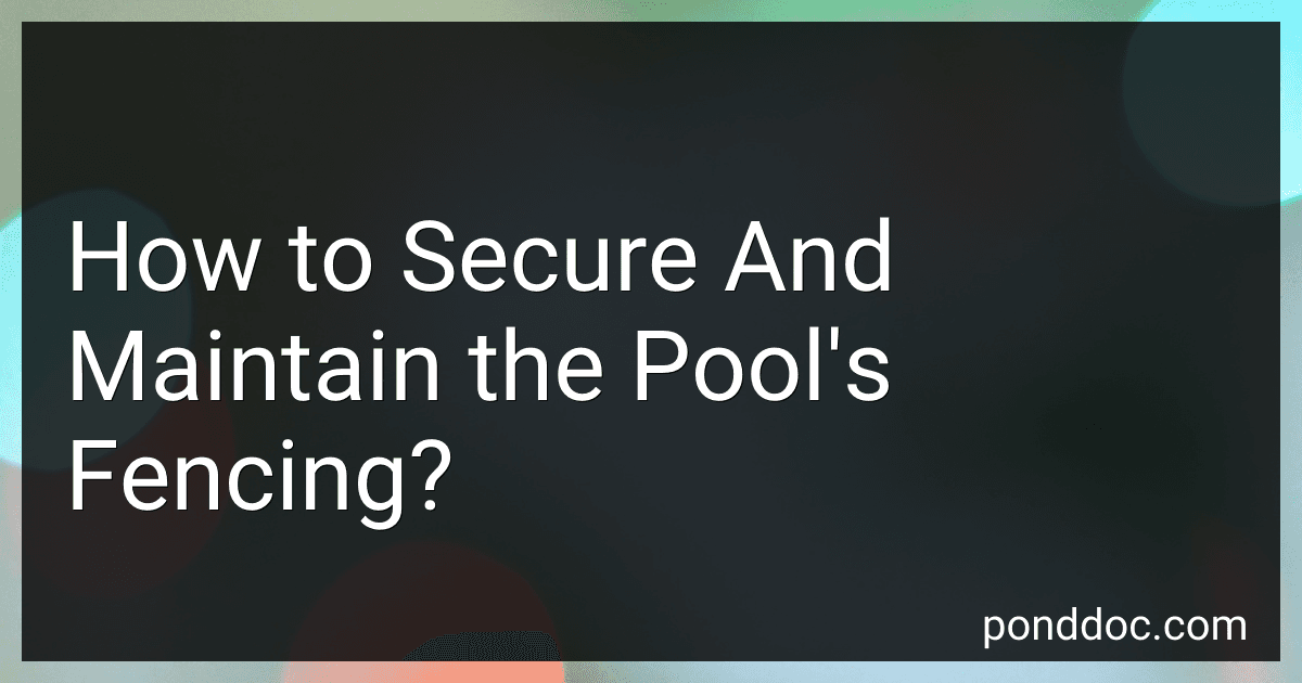 How to Secure And Maintain the Pool's Fencing? image