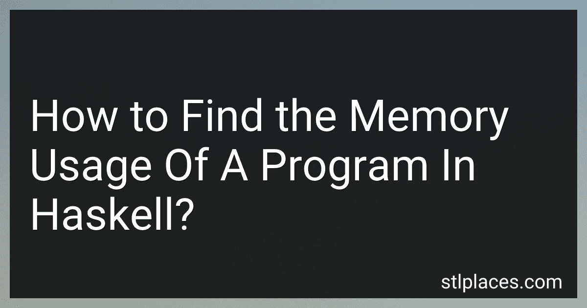 How to Find the Memory Usage Of A Program In Haskell? preview
