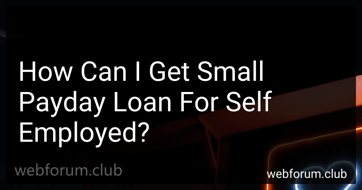 How Can I Get Small Payday Loan For Self Employed? image