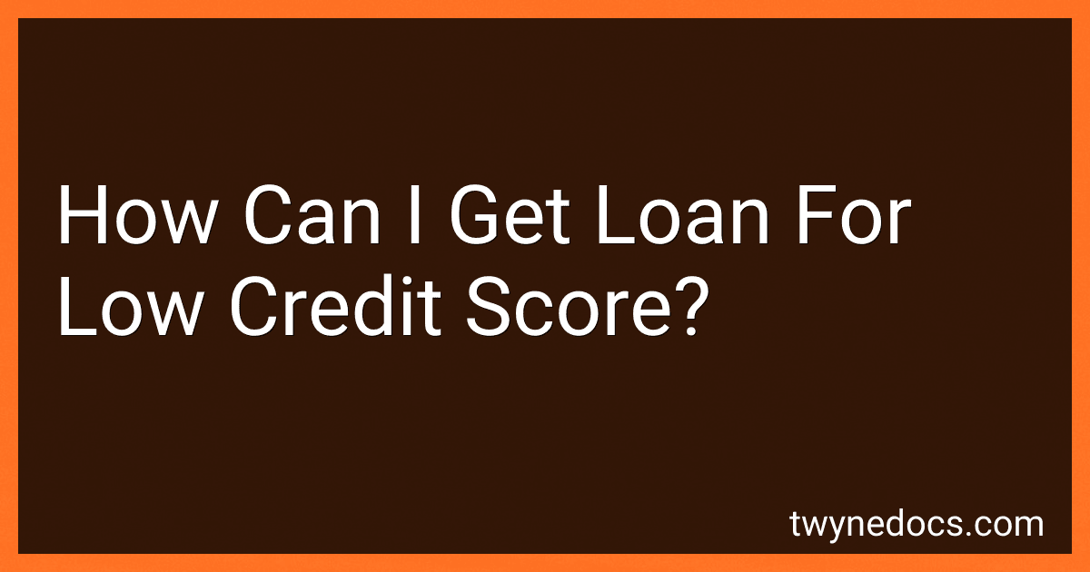 How Can I Get Loan For Low Credit Score? image
