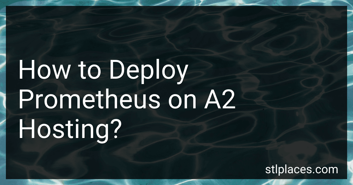 How to Deploy Prometheus on A2 Hosting? image