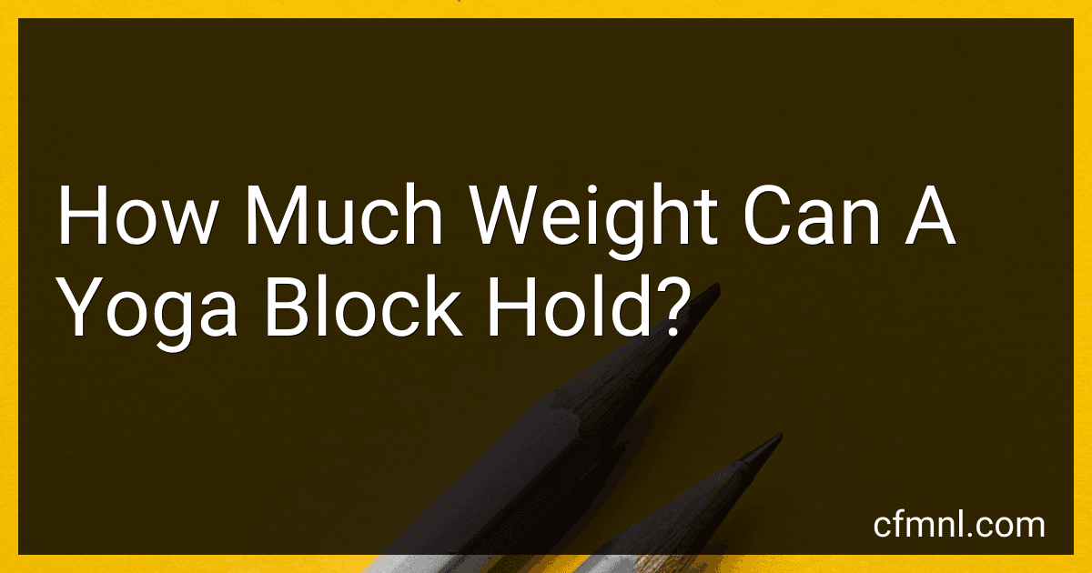 How Much Weight Can A Yoga Block Hold? image