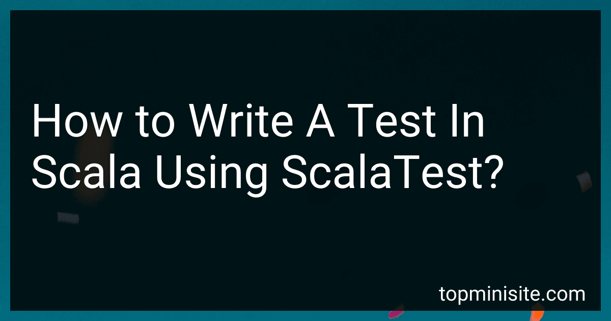 How to Write A Test In Scala Using ScalaTest? image