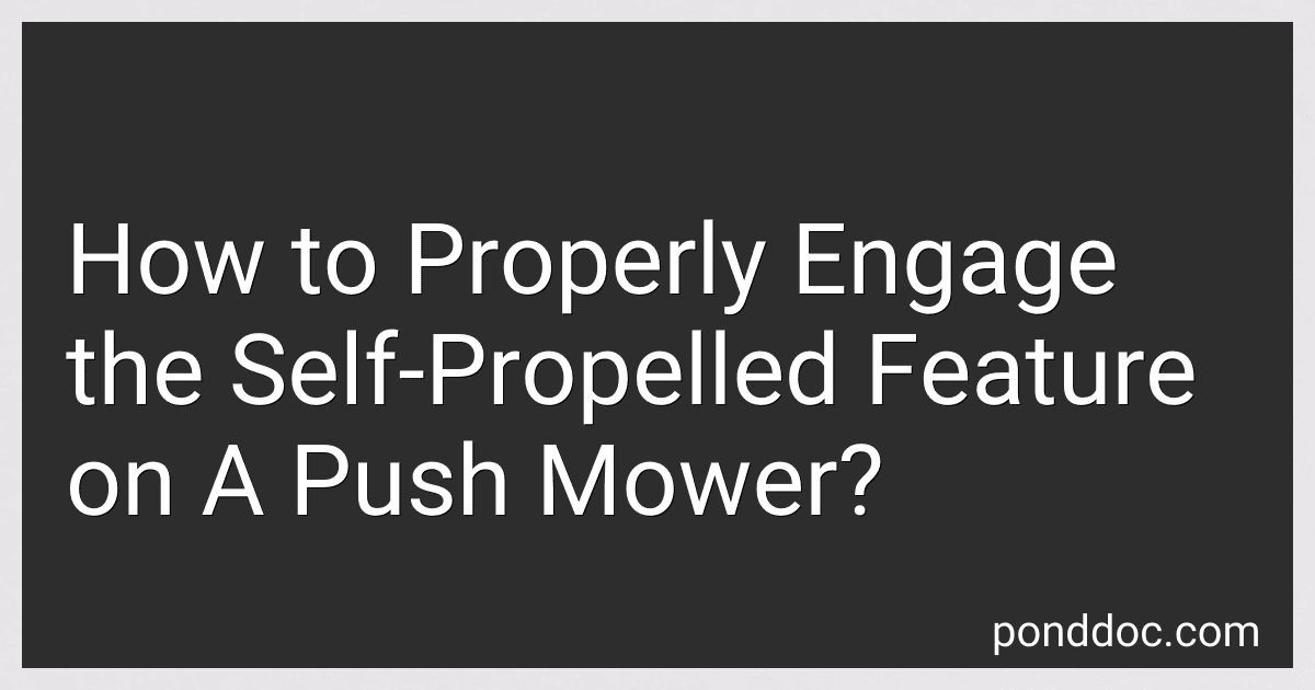How to Properly Engage the Self-Propelled Feature on A Push Mower? image
