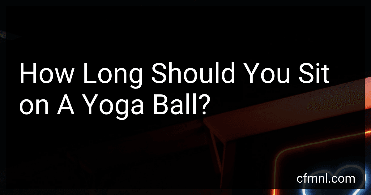 How Long Should You Sit on A Yoga Ball? preview