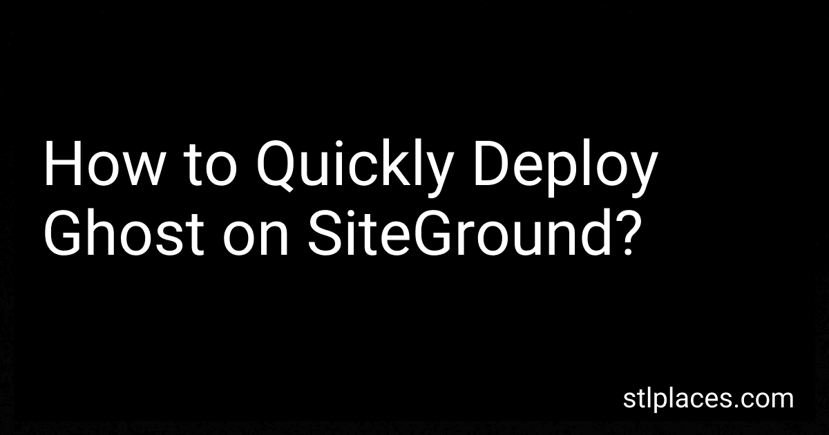 How to Quickly Deploy Ghost on SiteGround? image