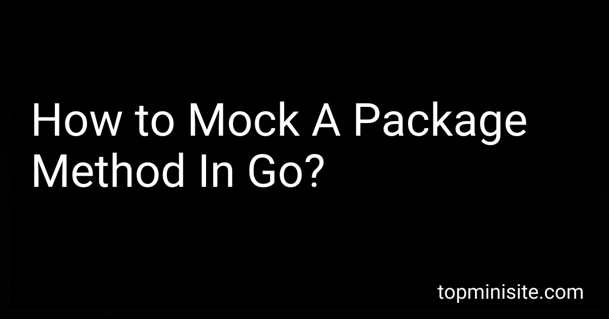 How to Mock A Package Method In Go? image