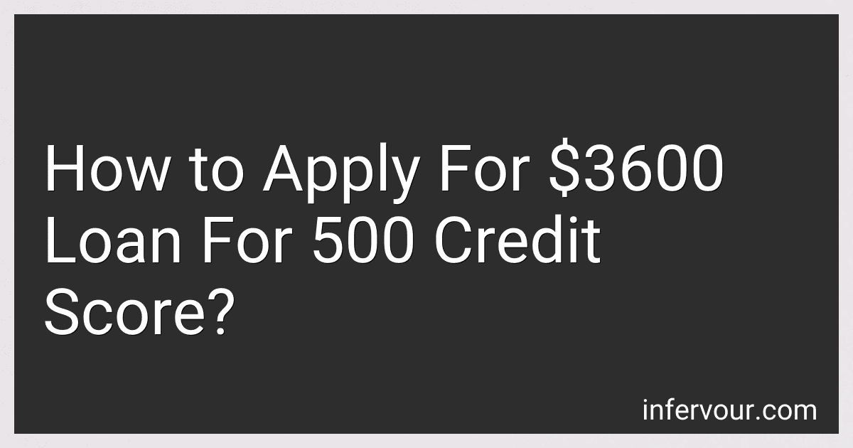 How to Apply For $3600 Loan For 500 Credit Score? image