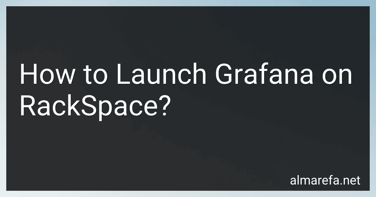 How to Launch Grafana on RackSpace? image