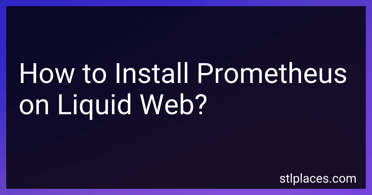 How to Install Prometheus on Liquid Web? preview