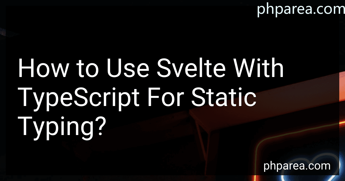 How to Use Svelte With TypeScript For Static Typing? image