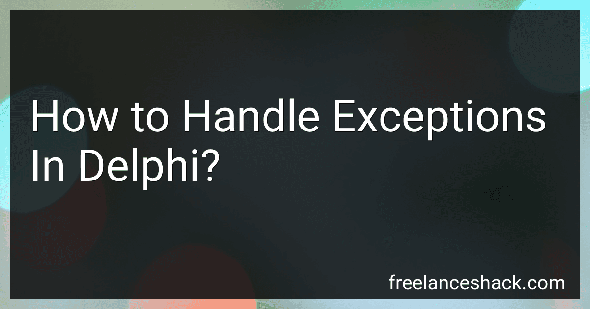 How to Handle Exceptions In Delphi? image