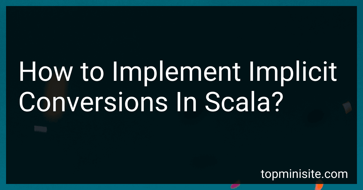 How to Implement Implicit Conversions In Scala? image