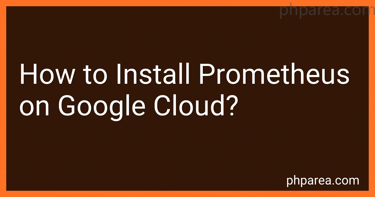 How to Install Prometheus on Google Cloud? image
