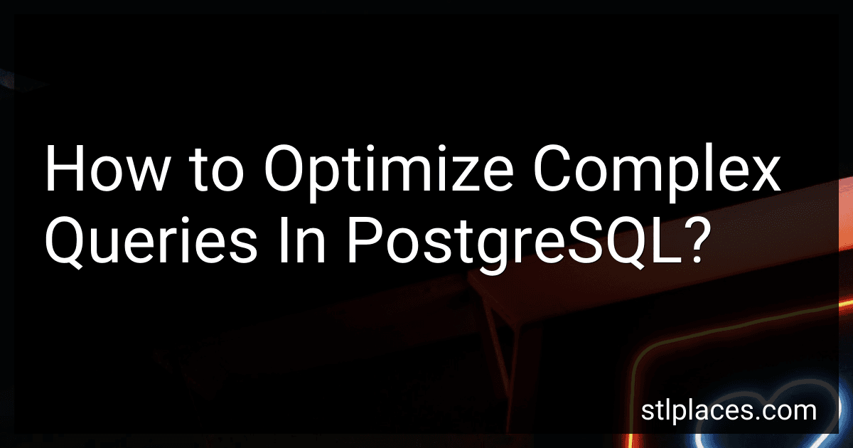 How to Optimize Complex Queries In PostgreSQL? image