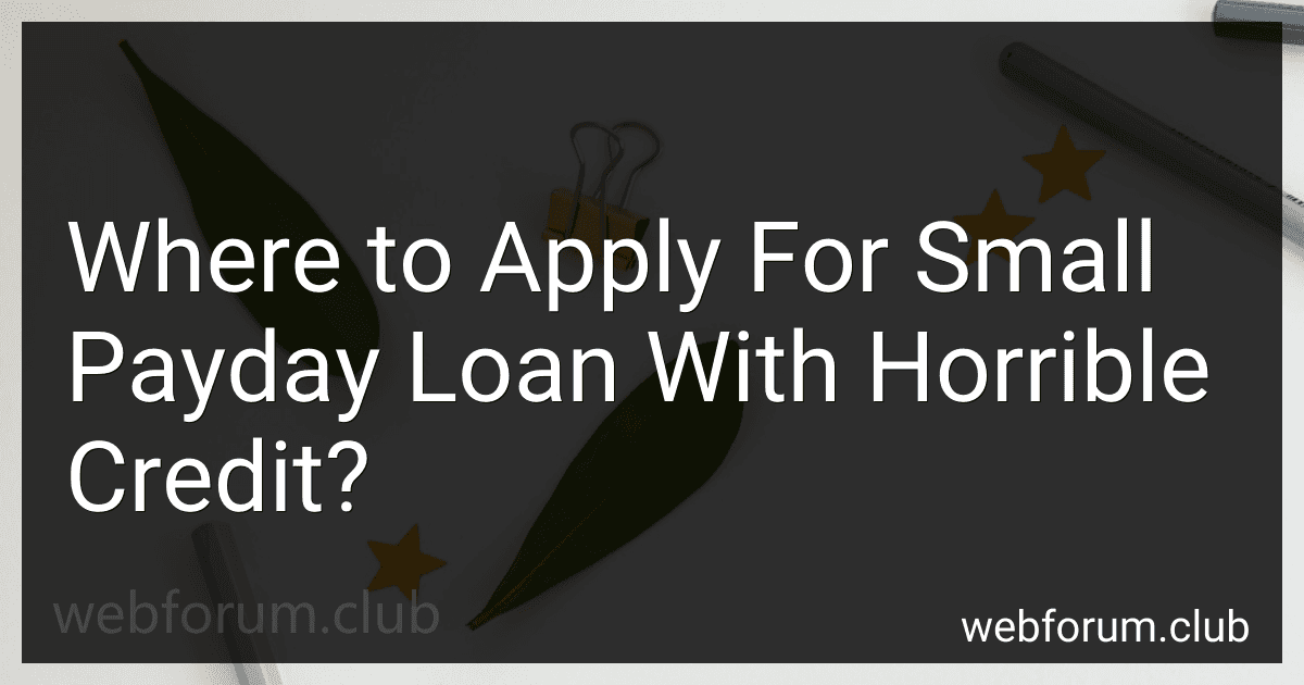 Where to Apply For Small Payday Loan With Horrible Credit? image