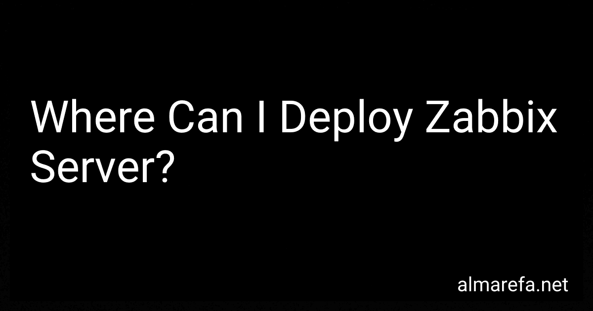 Where Can I Deploy Zabbix Server? image