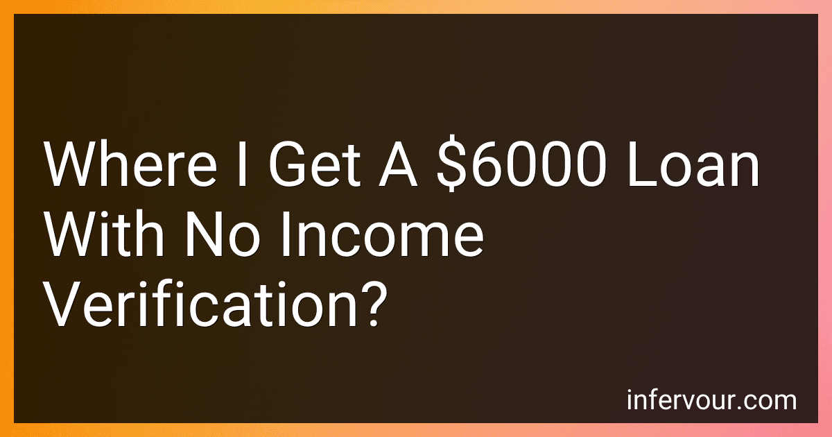 Where I Get A $6000 Loan With No Income Verification? image