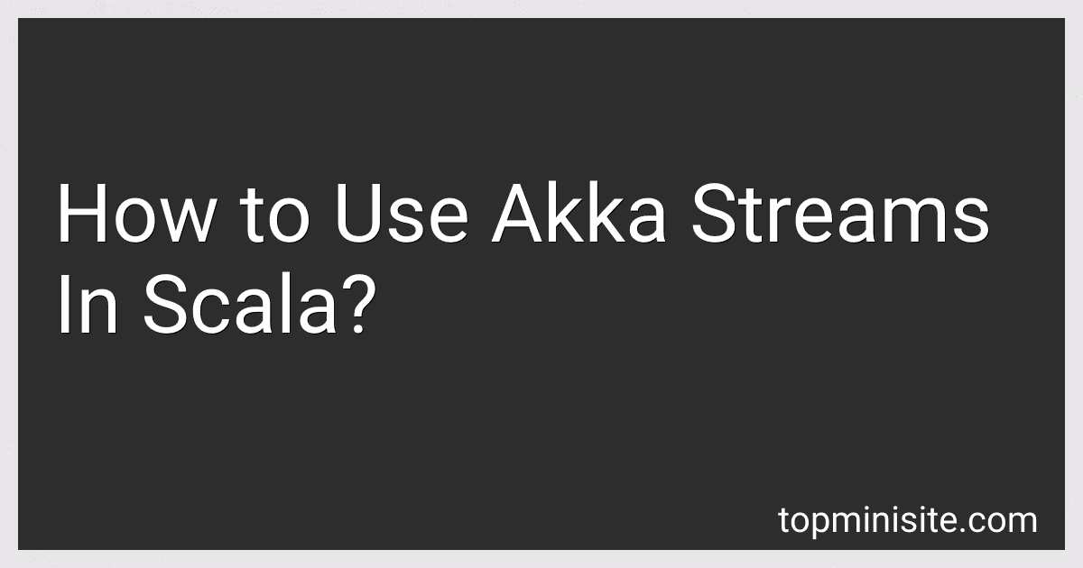 How to Use Akka Streams In Scala? image