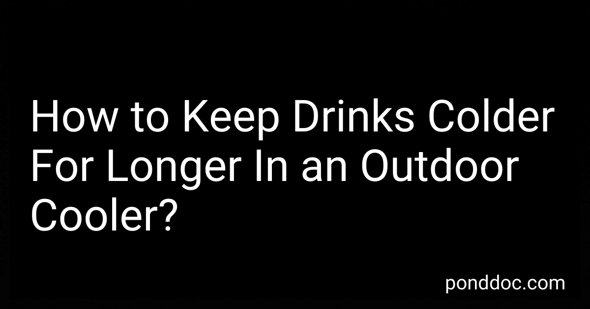 How to Keep Drinks Colder For Longer In an Outdoor Cooler? image
