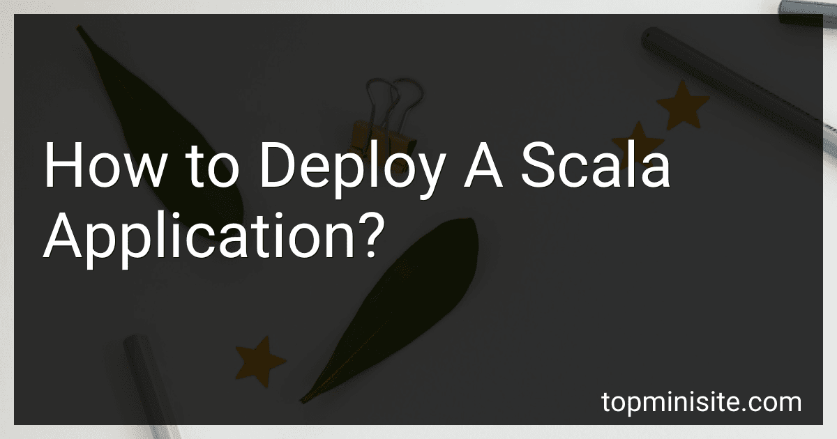 How to Deploy A Scala Application? image