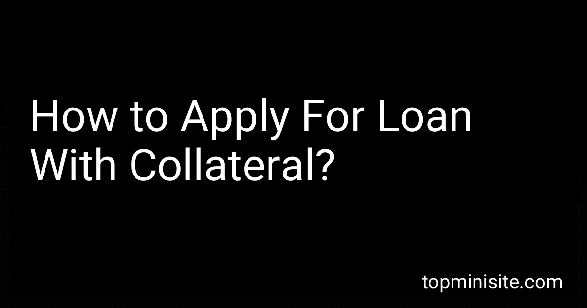 How to Apply For Loan With Collateral? image