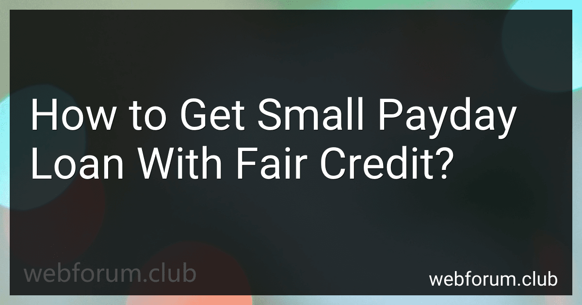 How to Get Small Payday Loan With Fair Credit? preview