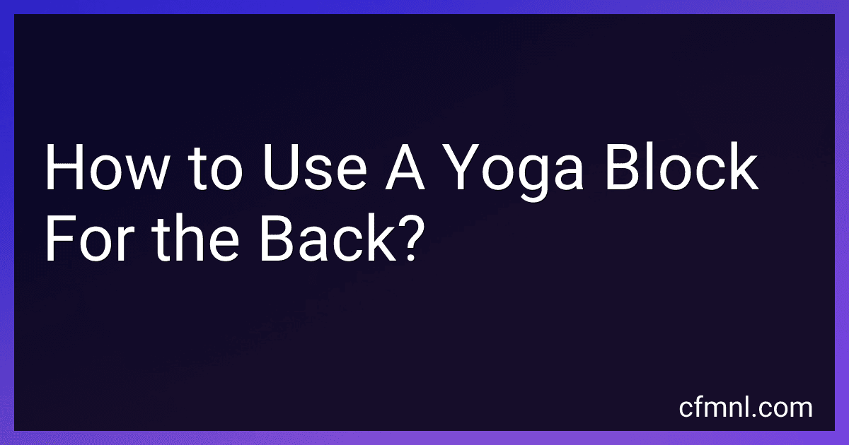 How to Use A Yoga Block For the Back? preview