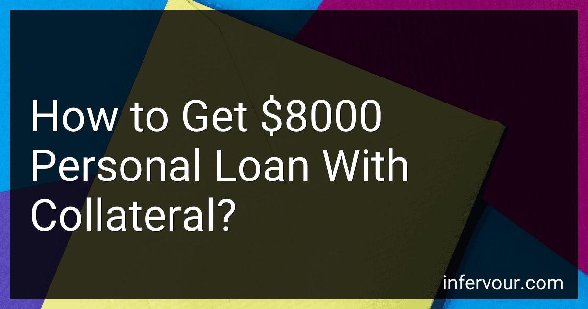 How to Get $8000 Personal Loan With Collateral? image