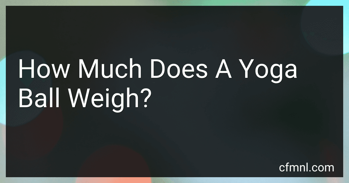 How Much Does A Yoga Ball Weigh? preview