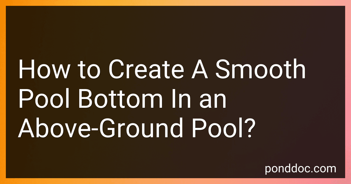How to Create A Smooth Pool Bottom In an Above-Ground Pool? image