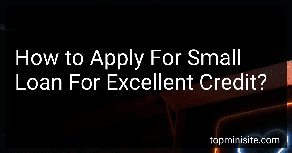 How to Apply For Small Loan For Excellent Credit? image