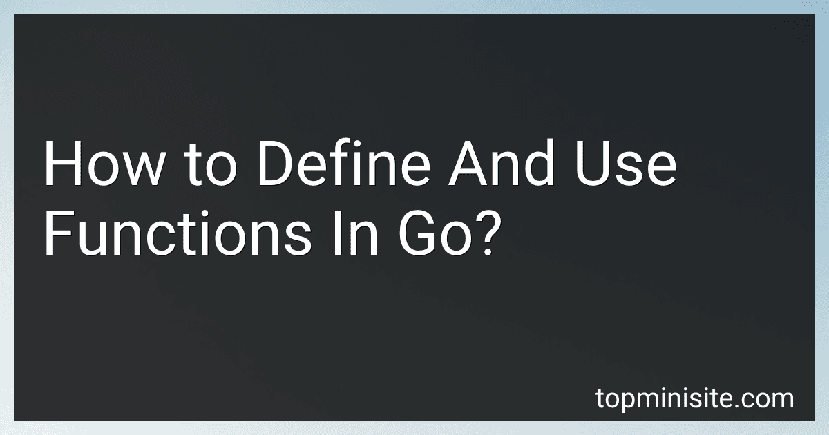 How to Define And Use Functions In Go? image