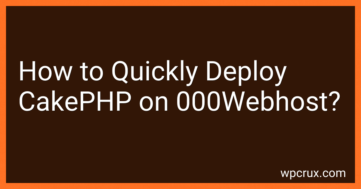 How to Quickly Deploy CakePHP on 000Webhost? image