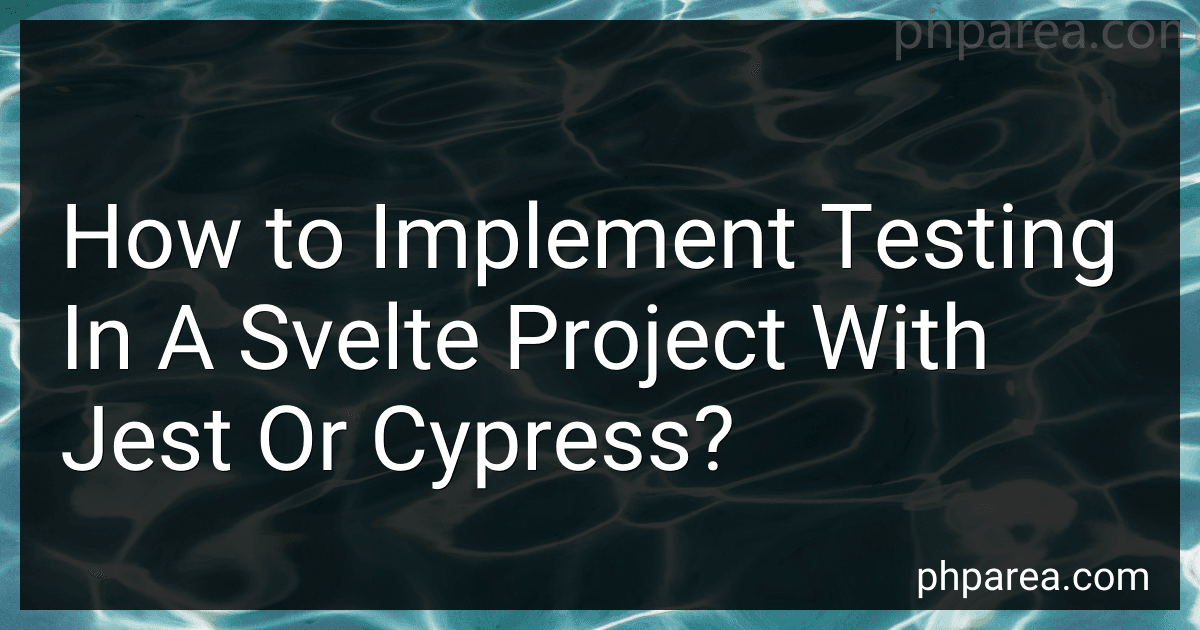 How to Implement Testing In A Svelte Project With Jest Or Cypress? image