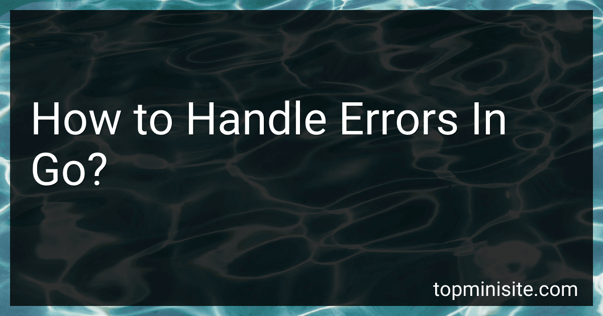 How to Handle Errors In Go? image