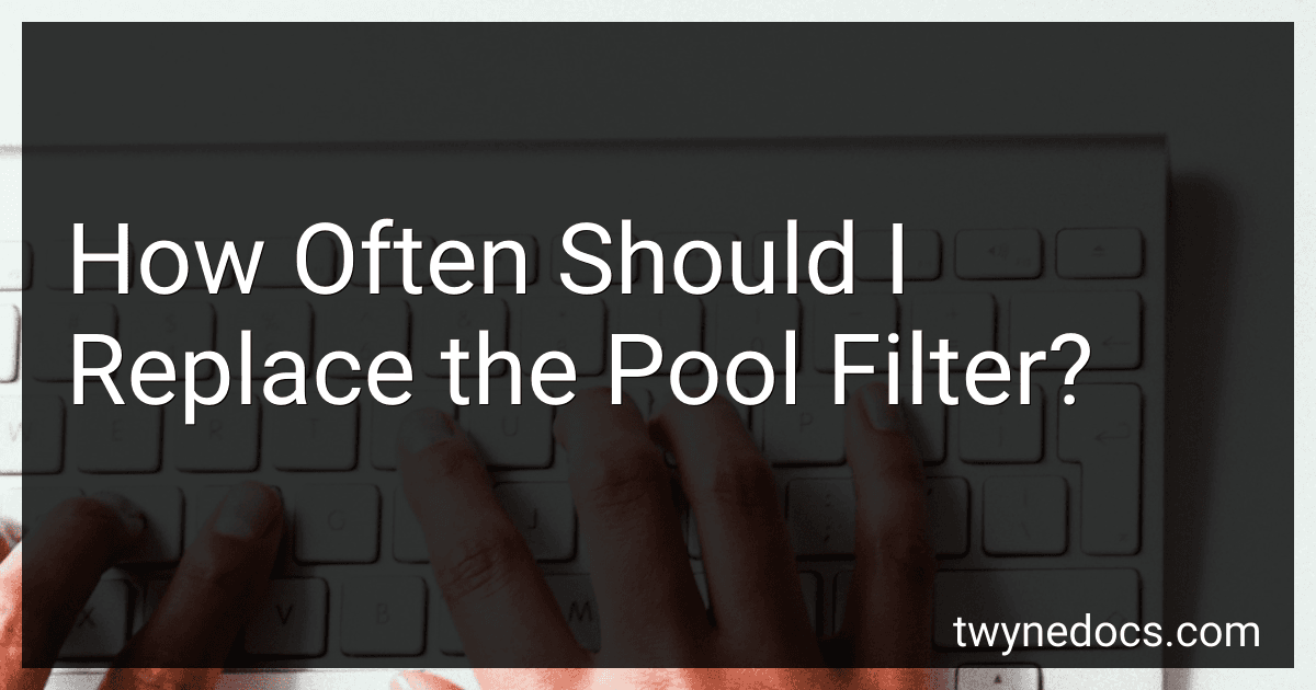 How Often Should I Replace the Pool Filter? image