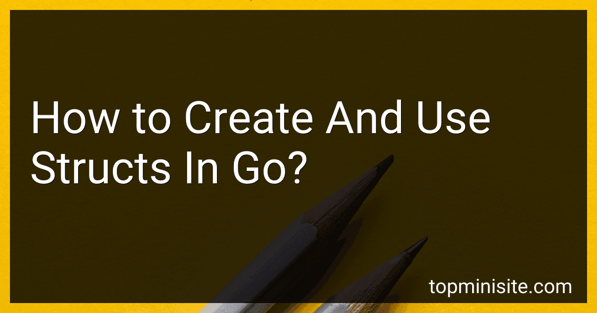 How to Create And Use Structs In Go? image