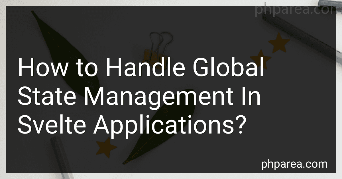 How to Handle Global State Management In Svelte Applications? image
