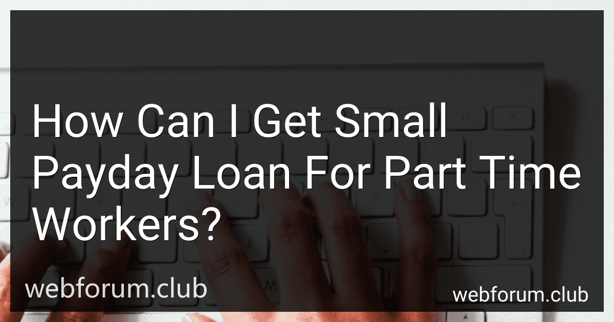 How Can I Get Small Payday Loan For Part Time Workers? image
