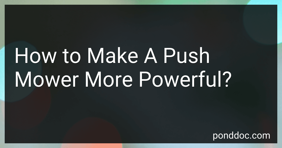 How to Make A Push Mower More Powerful? image