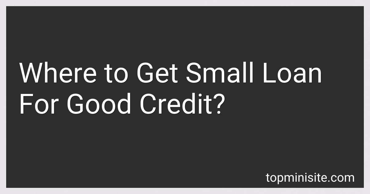 Where to Get Small Loan For Good Credit? image
