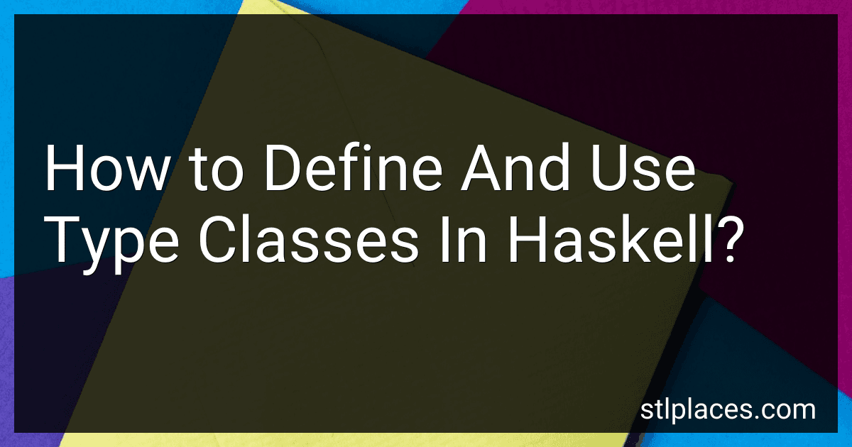 How to Define And Use Type Classes In Haskell? preview