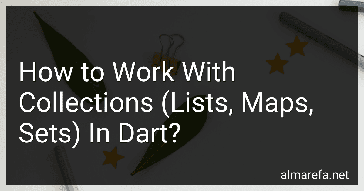 How to Work With Collections (Lists, Maps, Sets) In Dart? image